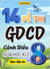 Tuyển tập 14 Đề thi giữa Kì 2 GDCD 8 - Cánh Diều (Kèm đáp án)